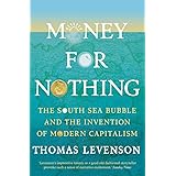 Money For Nothing: The South Sea Bubble and the Invention of Modern Capitalism
