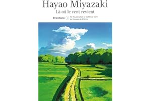 Là où le vent revient: Entretiens. Tome 1, De Nausicaa de la Vallée du vent au Voyage de Chihiro