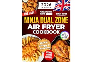 The Easy Ninja Dual Zone Air Fryer Cookbook [UK Edition]: Deliciously Crispy & Healthy Air Fryer Meals Made Easy | With Dual Zone Synced Recipes, Full-Colour Photos & Everyday British Ingredients
