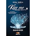 Game Over. Kiss me like you love me. Ediz. italiana (Vol. 3)
