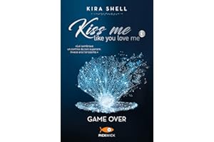 Game Over. Kiss me like you love me. Ediz. italiana (Vol. 3) (Pickwick Big)
