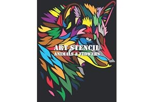 ART STENCILS COLORING BOOK: Animals and flowers - Activity Coloring Book for Adults Easy & Relaxation