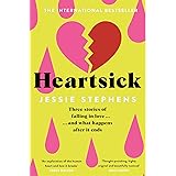 Heartsick: Three Stories of Falling in Love . . . And What Happens After it Ends