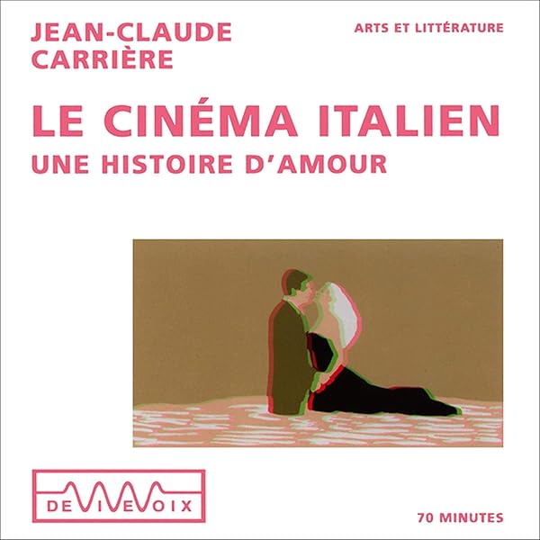 Le Cinema Italien Une Histoire D Amour Jean Claude Carriere Jean Claude Carriere De Vive Voix Amazon Fr Livres Le Cinema Italien Une Histoire D Amour Jean Claude Carriere Jean Claude Carriere De Vive Voix Amazon Fr Livres