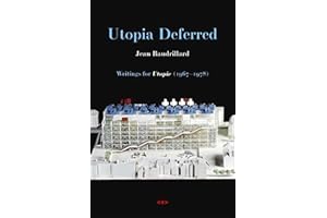 Utopia Deferred: Writings from Utopie (1967-1978) (Semiotext(e) / Foreign Agents)