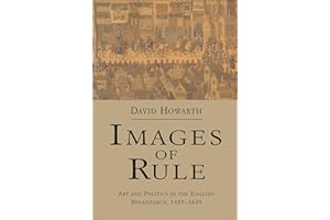 Images of Rule: Art and Politics in the English Renaissance, 1485-1649