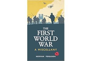 The First World War: A Miscellany