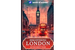 World of Wunder London 2024 (Travel Guide): Travel. Discover. Explore.: An Explorer's Guide. (2024 Travel Guide): Travel. Discover. Explore. (World of Wunder "Discovering Europe" Travel Series)