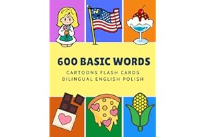 600 Basic Words Cartoons Flash Cards Bilingual English Polish: Easy learning baby first book with card games like ABC alphabet Numbers Animals to ... for toddlers kids to beginners adults.