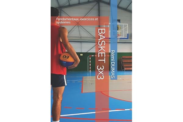 BASKET 3X3: Fondamentaux, exercices et systèmes