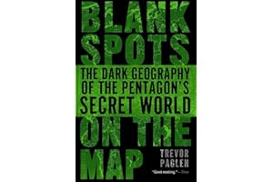 Blank Spots on the Map: The Dark Geography of the Pentagon's Secret World