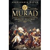 IV. Murad: Şarkın Sultanı
