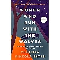 Women Who Run With The Wolves: 30th Anniversary Edition : Estes