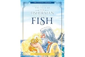 The Tale of the Fisherman and the Fish (Illustrated, Translated): The Classic Edition; Children's Picture Book