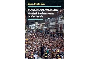 Sonorous Worlds: Musical Enchantment in Venezuela (Music and Social Justice)