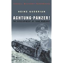 Achtung Panzer!: The Development of Tank Warfare : Guderian, Heinz
