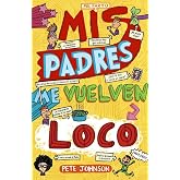 Mis padres me vuelven loco (Castellano - A PARTIR DE 12 A&Ntilde;OS - NARRATIVA - Mis padres y yo)