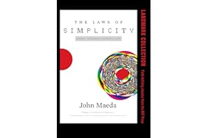 The Laws of Simplicity (Simplicity: Design, Technology, Business, Life)