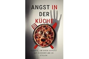 Angst in der Küche: Rezepte, um Ihren Appetit auf Horrorfilme zu stillen