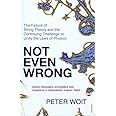 Not Even Wrong: The Failure of String Theory and the Continuing Challenge to Unify the Laws of Physics