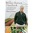 Coleman, E: Winter Harvest Handbook: Year Round Vegetable Production Using Deep-Organic Techniques and Unheated Greenhouses