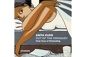 Anita Klein: Out of the Ordinary: Forty Years of Printmaking