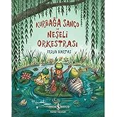 Kurbağa San&ccedil;o ve Neşeli Orkestrası