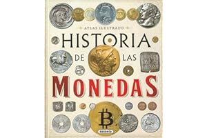 Susaeta - Historia de las monedas. Desde la Prehistoria a la actualidad (Atlas Ilustrado)
