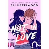 Not in Love: From the bestselling author of The Love Hypothesis