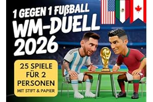 1 gegen 1 Fußball WM-Duell 2026: Das ultimative Fußballbuch mit 25 lustigen Spielen, Rätseln & Challenges für Zwei mit Stift & Papier | ein originelles WM Geschenk für Fußballfans!