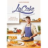 LuCake. Il mio lato salato. Manuale di pasticceria salata e lievitati per tutti. Ediz. illustrata