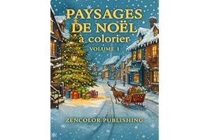PAYSAGES DE NOËL à colorier – Volume 1: Livre de coloriage pour adultes et adolescents : paysages enneigés, villages féeriques, sapins décorés et ambiance magique de Noël