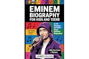 Eminem Biography for Kids and Teens: The Real Slim Shady’s Story (A 19 Chapters and 200+ pages Detailed Biography): How a Detroit Boy Named Marshall ... 101 Hidden Facts, and Fun Quizzes for Fans