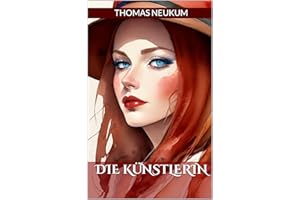 Die Künstlerin: Verreist, verliebt, verfemt (Schön, aber psycho)