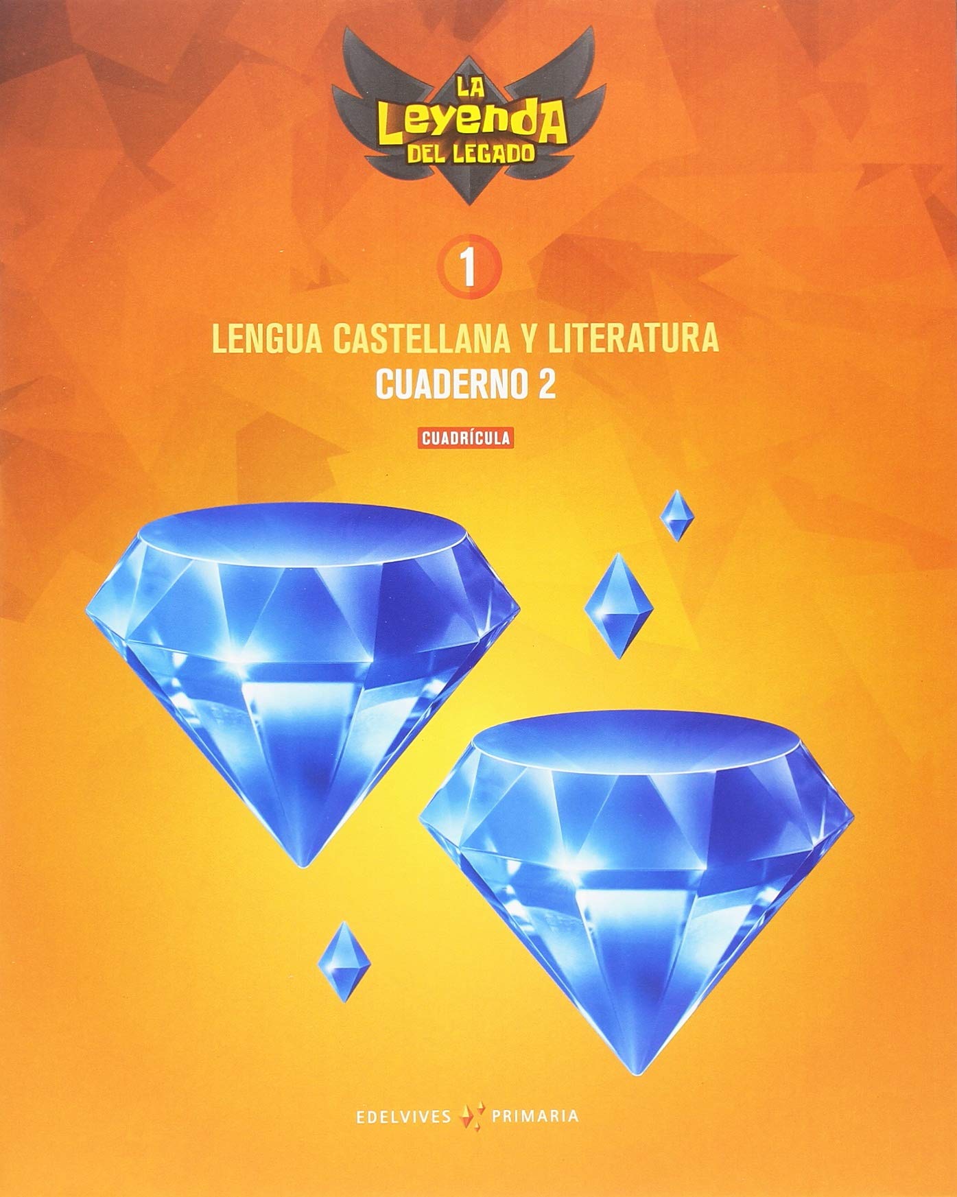 Proyecto: La leyenda del Legado. Lengua castellana y Literatura 1. Versión Cuadrícula. Cuaderno 2
