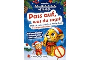 Pass auf, was du sagt - Adventskalenderbuch für Kinder mit Flick & Lio: Mit 24 spielerischen Aufgaben + Minigeschichten für Sprachschatz, ... sagst - Adventskalender für Kinder, Band 1)