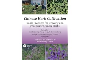 Chinese Herb Cultivation: Daodi Practices for Growing and Processing Chinese Herbs