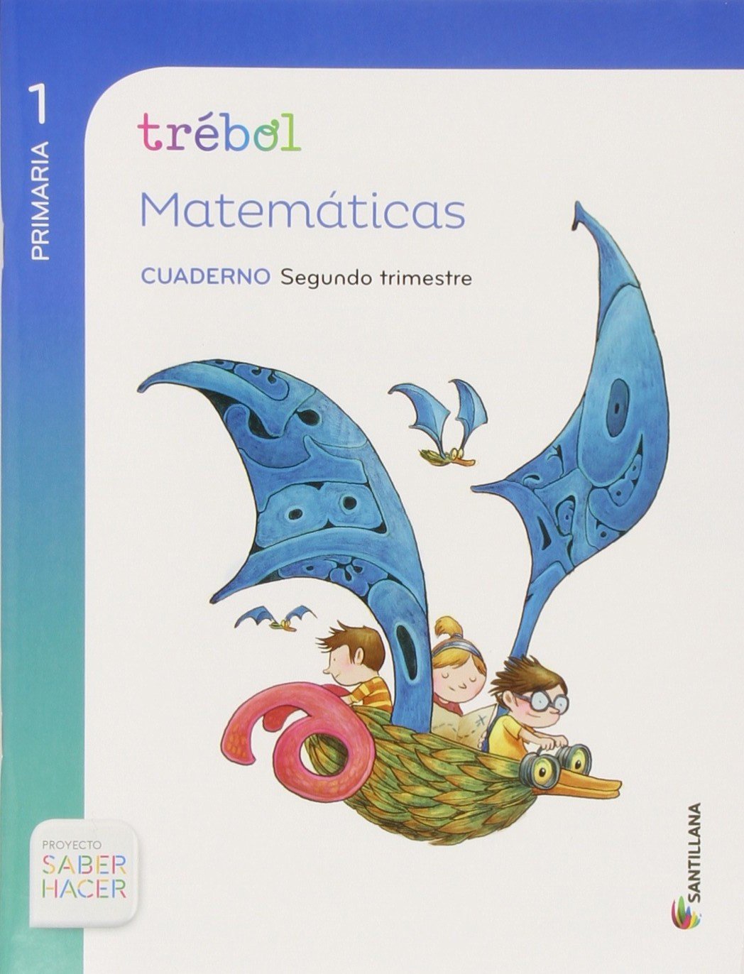 GLOBALIZADO TREBOL CUADERNO MATEMATICAS 1 PRIMARIA 2 TRIM SABER HACER