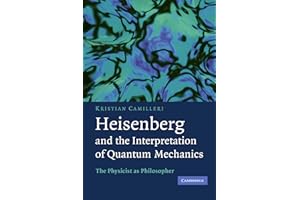 Heisenberg and the Interpretation of Quantum Mechanics: The Physicist as Philosopher