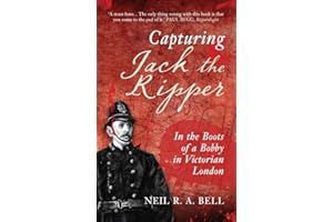 Capturing Jack the Ripper: In the Boots of a Bobby in Victorian London