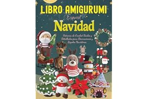 Libro Amigurumi Español Navidad: Patrones de Crochet Fáciles y Detallados para Decoraciones y Regalos Navideños