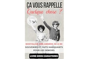 Ça vous rappelle quelque chose ?: Livre illustré pour seniors : souvenirs joyeux des années 30 à 90, livre gros caractères memoire senior