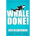 Whale Done!: The Power of Positive Relationships