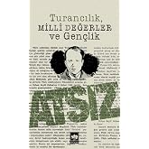 TURANCILIK MİLLİ DEĞERLER VE GEN&Ccedil;LİK
