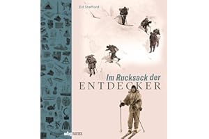 Im Rucksack der Entdecker: Womit Amundsen, Heyerdahl, Messner und Co. ins Unbekannte zogen
