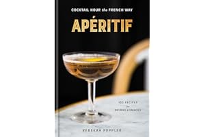 Apéritif: Cocktail Hour the French Way