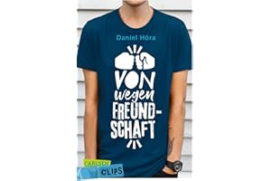 Carlsen Clips: Von wegen Freundschaft!: Wenn falsche Freunde zum echten Problem werden - ein Roman in kurzer, einfacher Sprache, ideal für den Unterricht