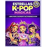 Estrellas K-Pop M&aacute;gicas: Libro para colorear y actividades creativas para ni&ntilde;as de 5 a 12 a&ntilde;os &mdash; Kawaii anime, juegos, busca