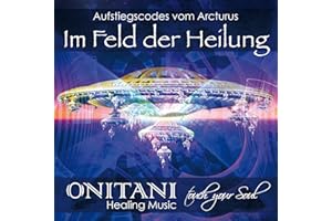 IM FELD DER HEILUNG: Aufstiegscodes vom Arcturus