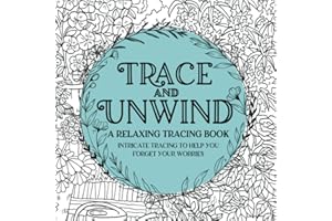 Trace and Unwind: A Relaxing Tracing Book: Intricate Tracing to Help You Forget Your Worries